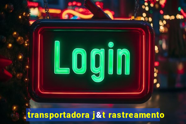 transportadora j&t rastreamento