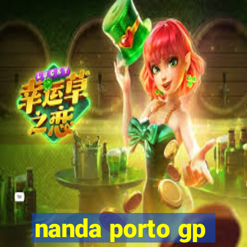 nanda porto gp