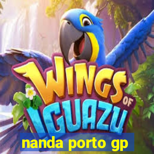 nanda porto gp