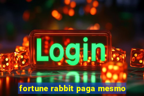 fortune rabbit paga mesmo