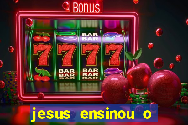 jesus ensinou o segredo da prosperidade