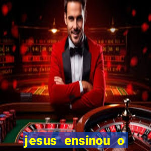 jesus ensinou o segredo da prosperidade