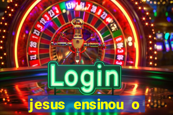 jesus ensinou o segredo da prosperidade