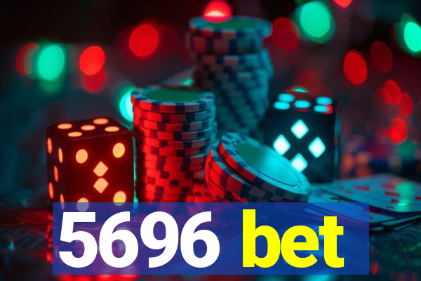 5696 bet