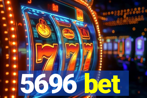 5696 bet