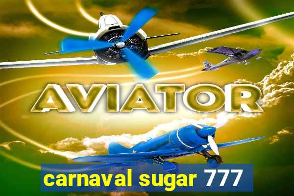 carnaval sugar 777