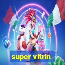 super vitrin