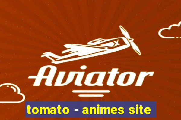 tomato - animes site