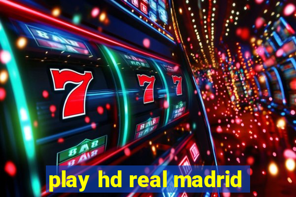 play hd real madrid