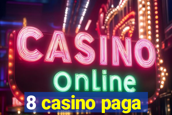 8 casino paga