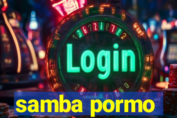 samba pormo