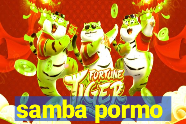 samba pormo