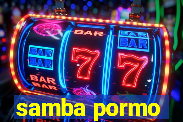 samba pormo