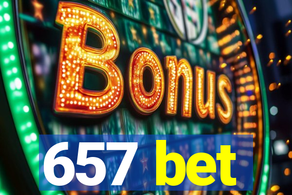 657 bet