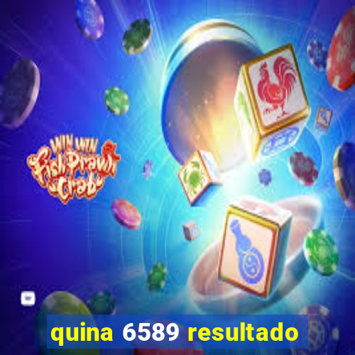 quina 6589 resultado