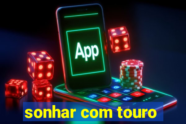 sonhar com touro