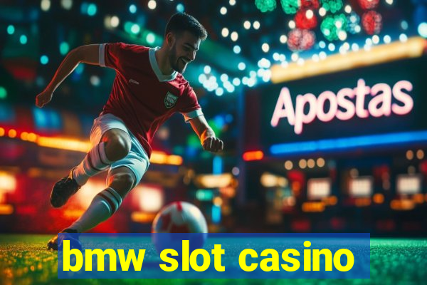 bmw slot casino