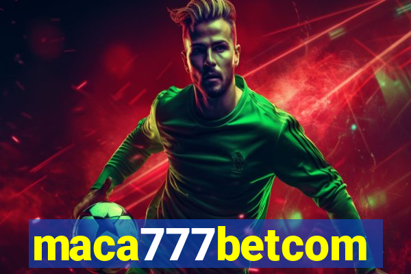 maca777betcom