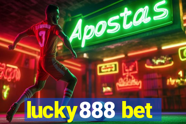 lucky888 bet