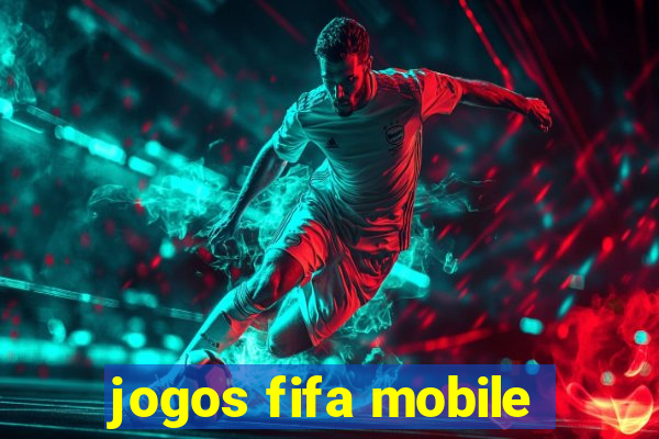 jogos fifa mobile