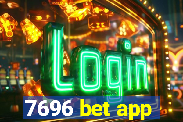 7696 bet app