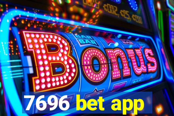 7696 bet app