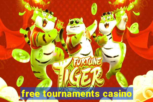 free tournaments casino