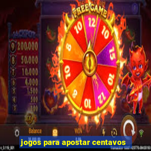 jogos para apostar centavos