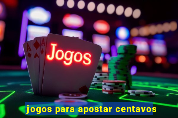 jogos para apostar centavos