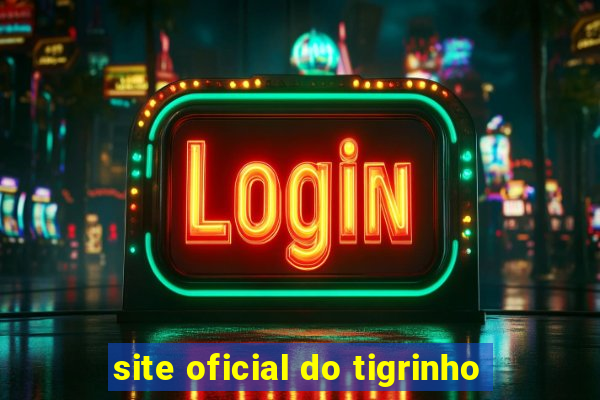 site oficial do tigrinho