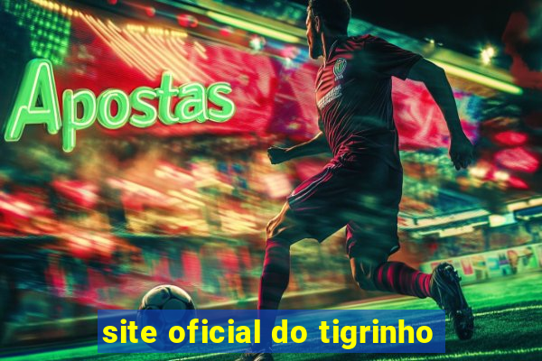 site oficial do tigrinho