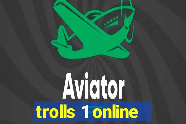 trolls 1 online