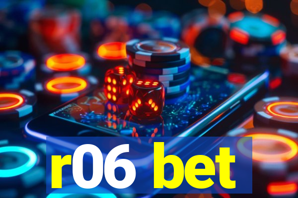 r06 bet