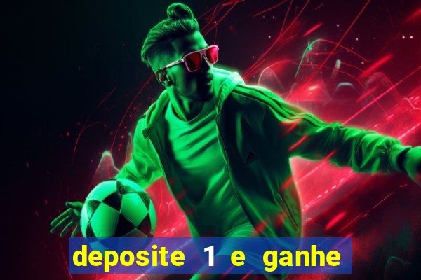 deposite 1 e ganhe 10 vai de bet