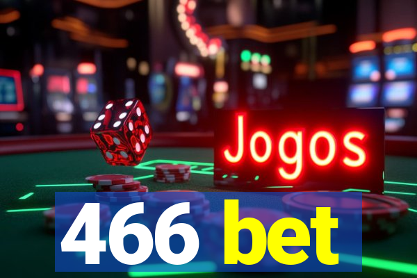 466 bet