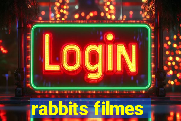 rabbits filmes