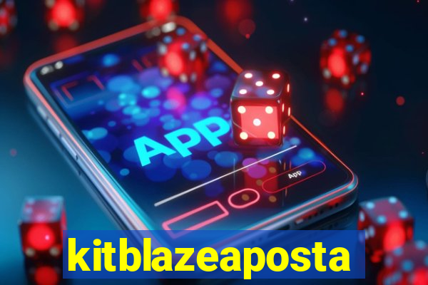 kitblazeaposta