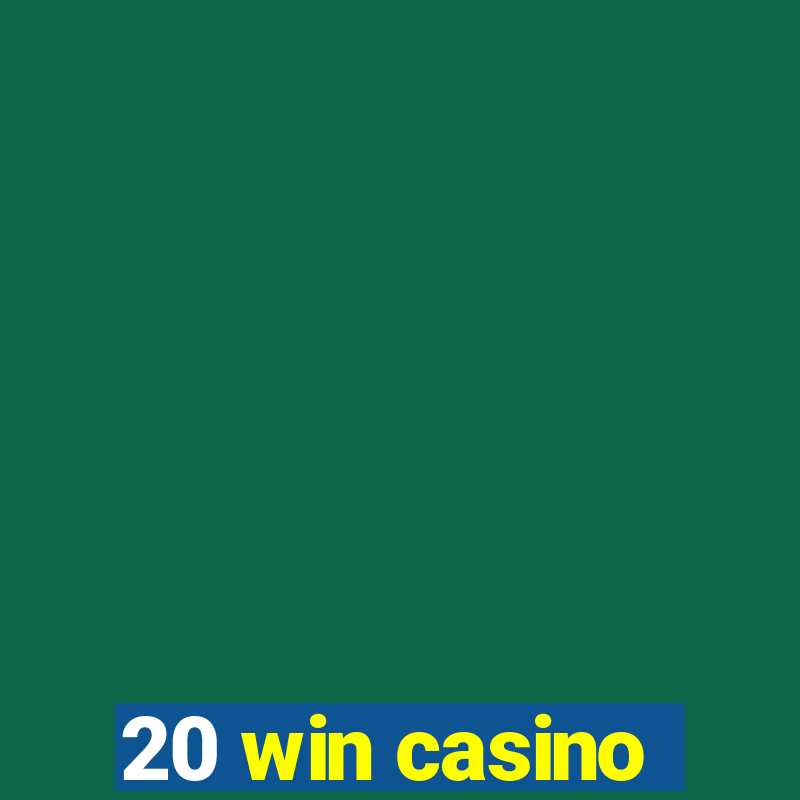 20 win casino