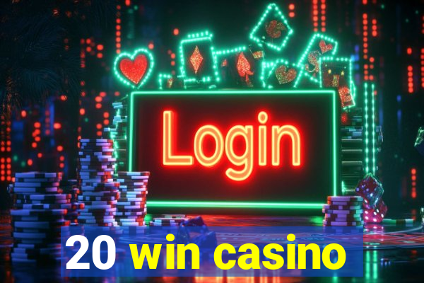 20 win casino