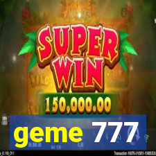 geme 777