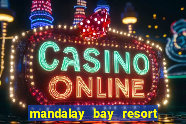 mandalay bay resort casino las vegas