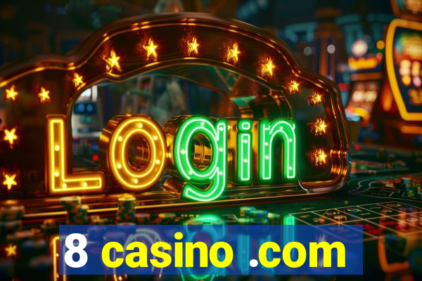 8 casino .com