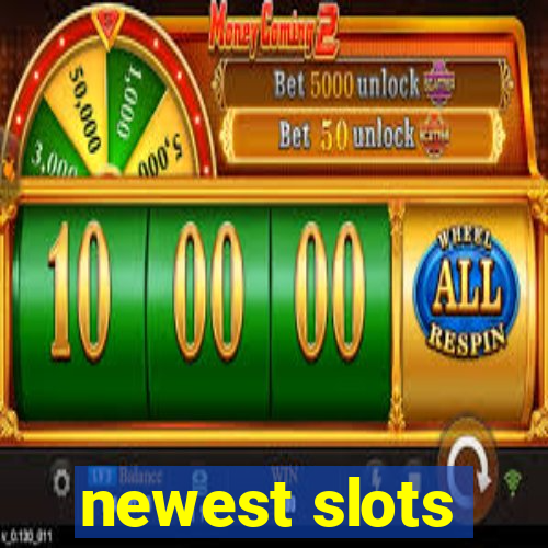 newest slots