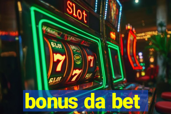 bonus da bet