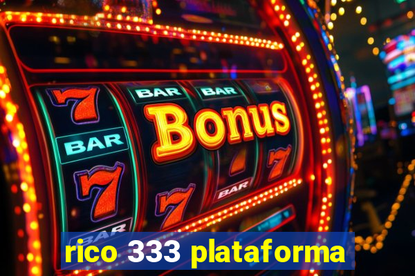 rico 333 plataforma