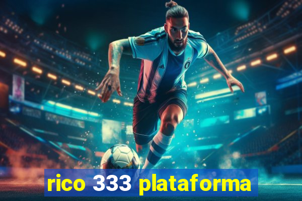 rico 333 plataforma