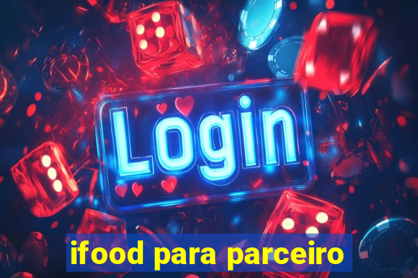 ifood para parceiro