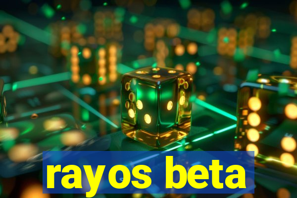 rayos beta