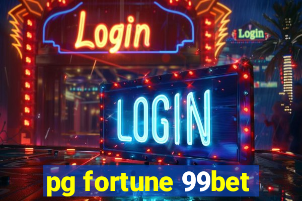 pg fortune 99bet