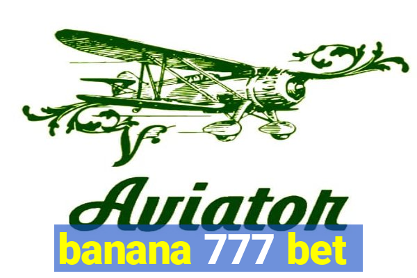 banana 777 bet